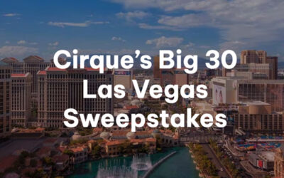 Cirque’s Big 30 Las Vegas Sweepstakes