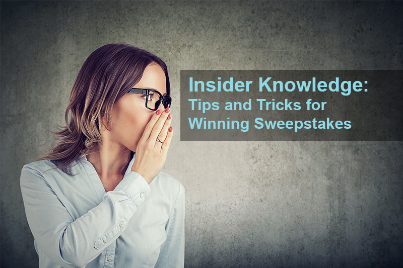 Insider Knowledge: Tips and Tricks for Winning Sweepstakes